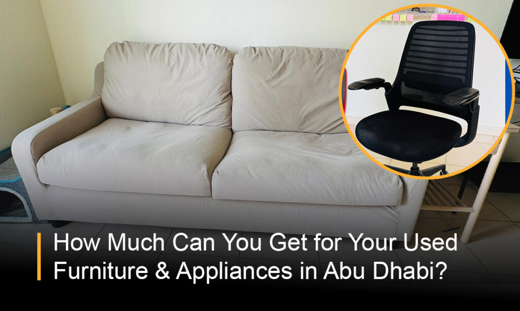 How Much Can You Get for Your Used Furniture & Appliances in Abu Dhabi?