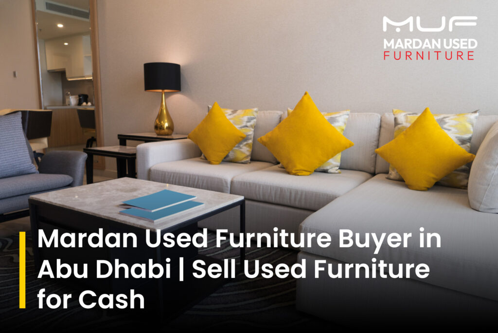 Mardan Used Furniture Buyer in Abu Dhabi