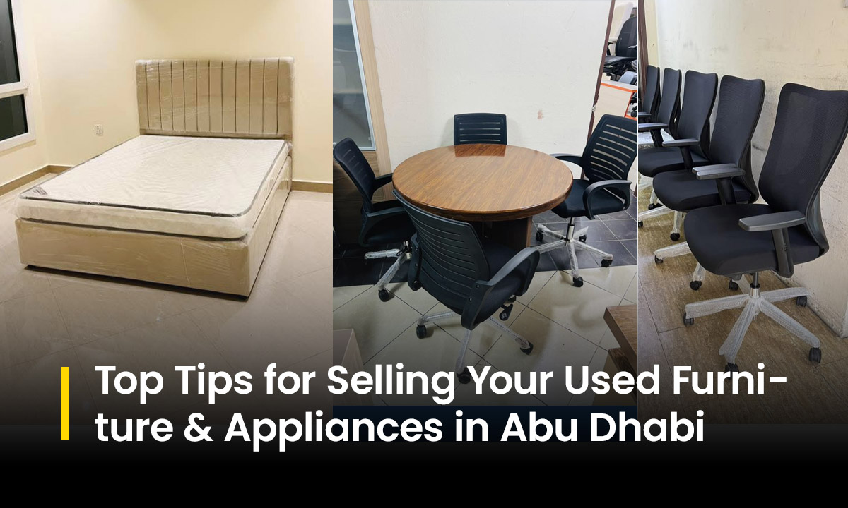 Top Tips for Selling Your Used Furniture & Appliances in Abu Dhabi