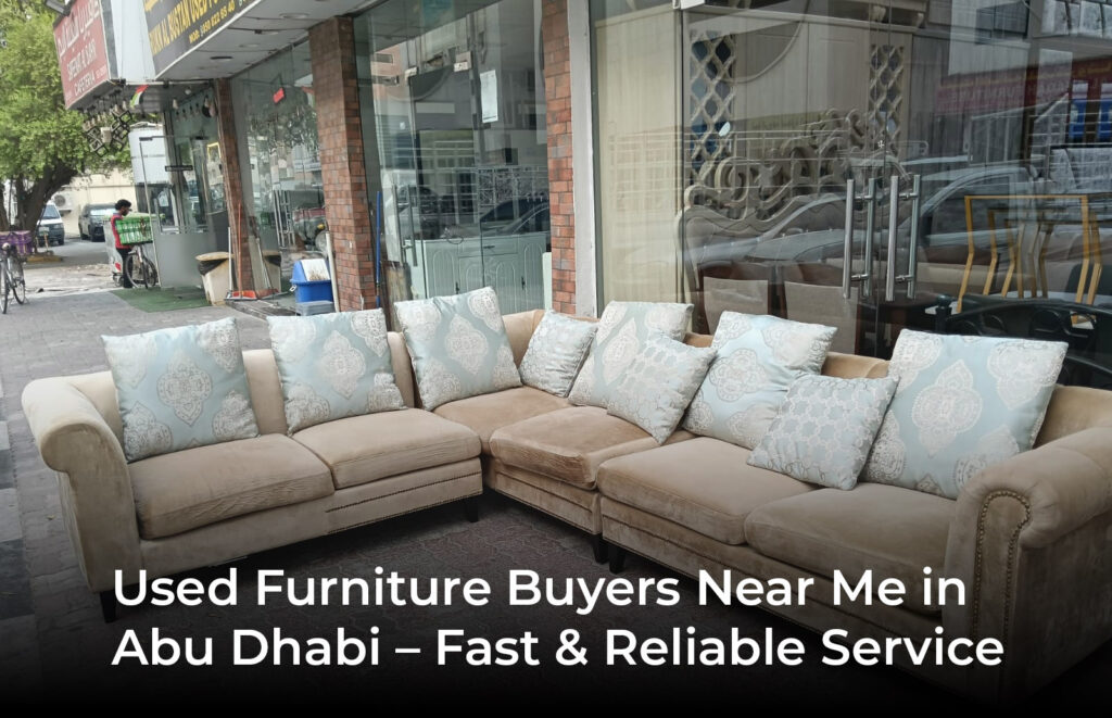 Used Furniture Buyers Near Me in Abu Dhabi