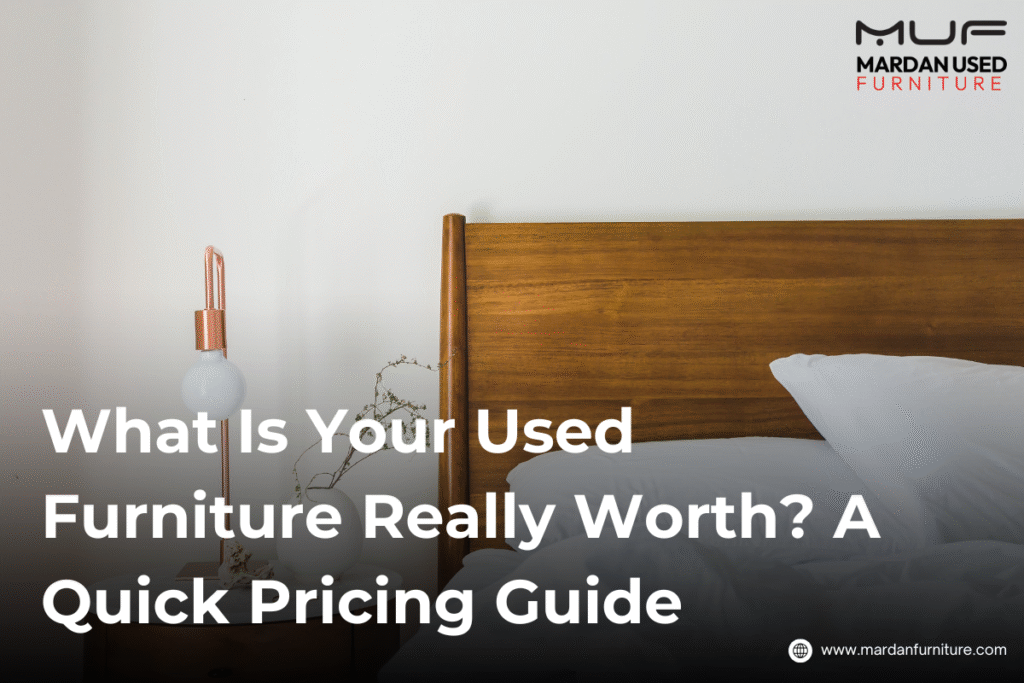 what-is-your-used-furniture-really-worth-a-quick-pricing-guide